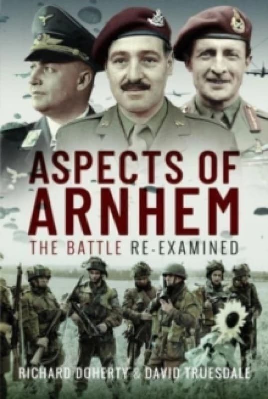 Aspects of Arnhem : The Battle Re-examined Hardback