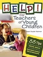 help for teachers of young children 88 tips to develop childrens social ski