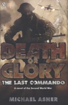Death or Glory. Part I the Last Commando by Michael Asher Book