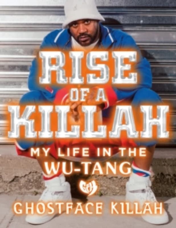 Rise of a Killah. Hardback. By Ghostface Killah Books