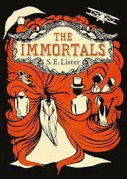 The immortals by S. E Lister