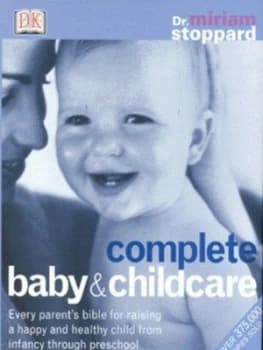 Complete Baby and Child Care by Miriam Stoppard Hardback