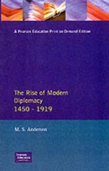 The Rise of Modern Diplomacy 1450-1919 by M.S. Anderson Paperback