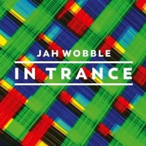 In Trance by Jah Wobble CD Album