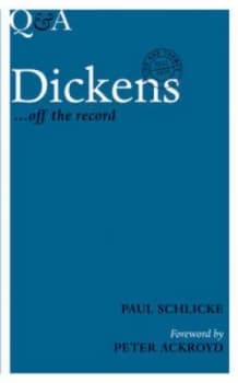 Dickens-- off the Record by Paul Schlicke Book