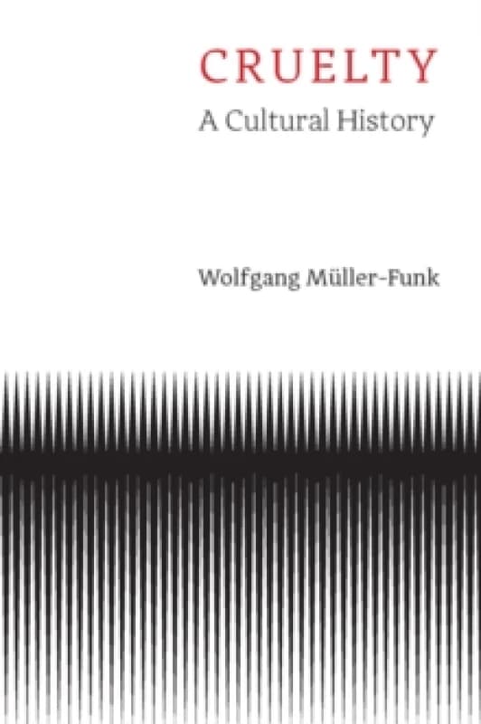 Cruelty : A Cultural History Hardback