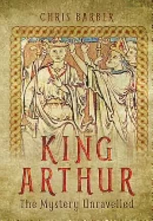 king arthur the mystery unravelled