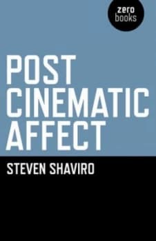 Post-Cinematic Affect by Steven Shaviro Paperback