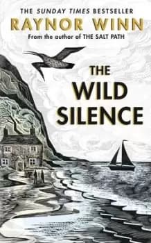The wild silence by Raynor Winn
