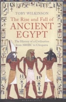 The Rise and Fall of Ancient Egypt by Toby Wilkinson Hardback