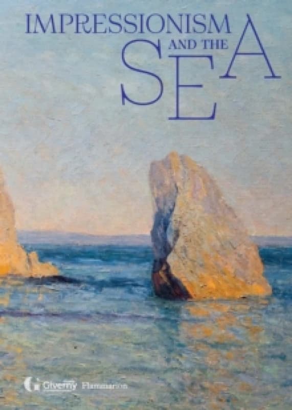 Impressionism and the Sea Hardback