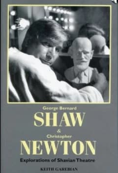 George Bernard Shaw and Christopher Newton by Keith Garebian Book