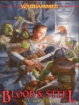 Blood and Steel by C. L Werner Book