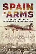 spain in arms a military history of the spanish civil war 1936 1939