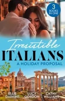 Irresistible Italians: A Holiday Proposal : Conveniently Engaged to the Boss / a Proposal from the Italian Count / Snowbound with His Innocent Temptat