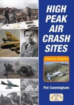 High Peak Air Crash Sites by Pat Cunningham Paperback