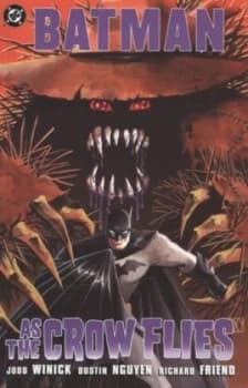 As the Crow Flies by Judd Winick and Dustin Nguyen and Bob Kane Paperback