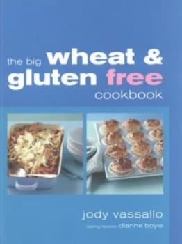 The Big Wheat and Gluten Free Cookbook by Jody Vassallo and Dianne Boyle Paperback