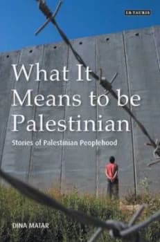 What It Means to Be Palestinian by Dina Matar Paperback