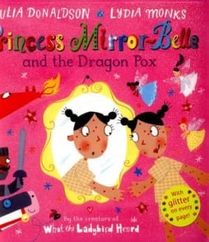 Princess Mirror-Belle and the Dragon Pox by Julia Donaldson Paperback