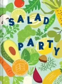 Salad Party : Mix and Match to Make 3,375 Fresh Creations