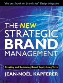 The New Strategic Brand Management by Jean-Nol Kapferer Paperback