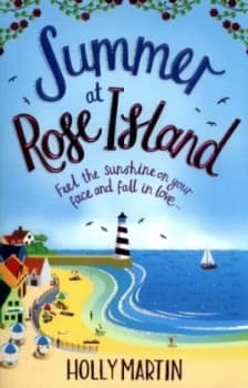Summer at Rose Island by Holly Martin Book