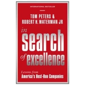In Search Of Excellence : Lessons from America's Best-Run Companies