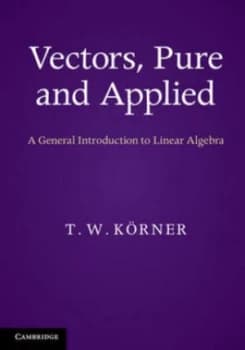 Vectors Pure and Applied by T. W. Krner Hardback