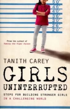 Girls Uninterrupted by Tanith Carey Paperback