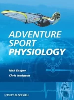 Adventure sport physiology by Nick Draper