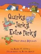 quirky jerky extra perky more about adjectives words are categorical