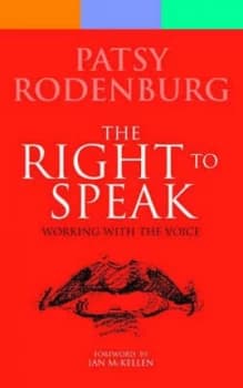 The Right to Speak by Patsy Rodenburg Paperback