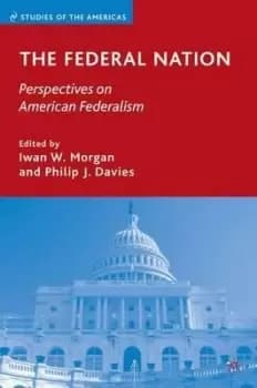 The Federal Nation by I. Morgan