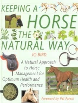 Keeping a Horse the Natural Way by Jo Bird Hardback