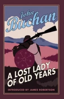 A Lost Lady of Old Years by John Buchan Book