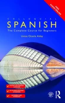 Colloquial SpanishThe Complete Course for Beginners