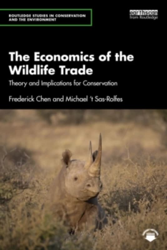 The Economics of the Wildlife Trade : Theory and Implications for Conservation Paperback / softback