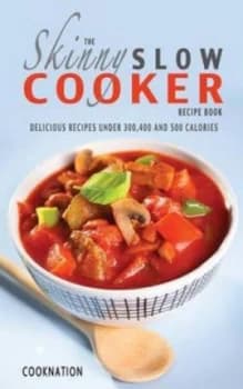 The Skinny Slow Cooker Recipe Book. by Cooknation Paperback