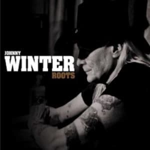 Roots by Johnny Winter CD Album