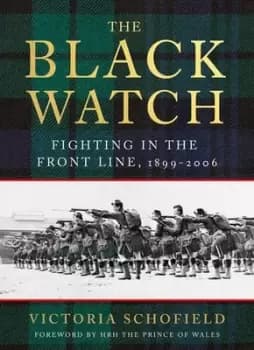 The Black Watch by Victoria Schofield