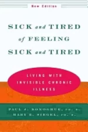 sick and tired of feeling sick and tired living with invisible chronic illn
