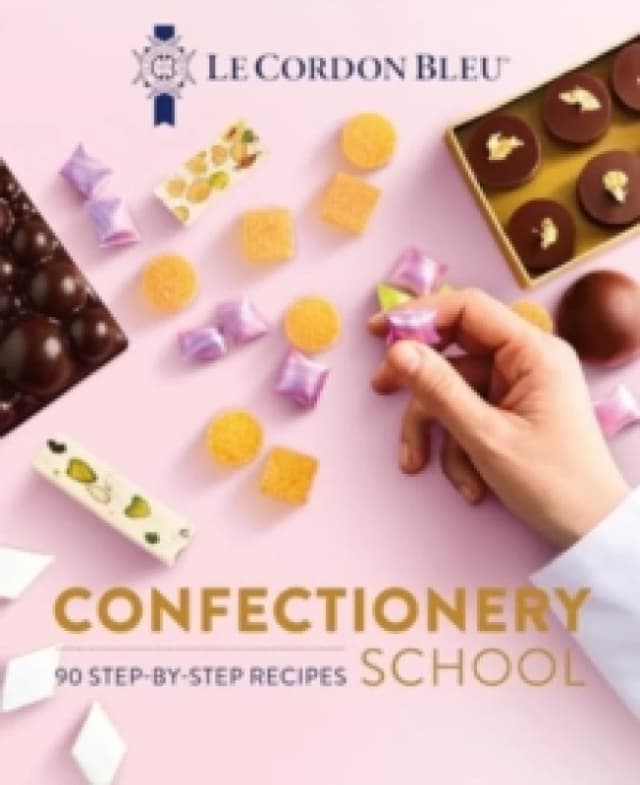 Le Cordon Bleu Confectionery School Hardback