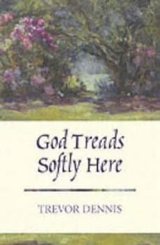 God Treads Softly Here by Trevor Dennis Paperback