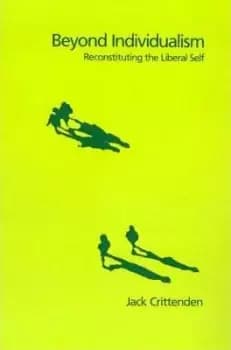 Beyond Individualism by Jack Crittenden