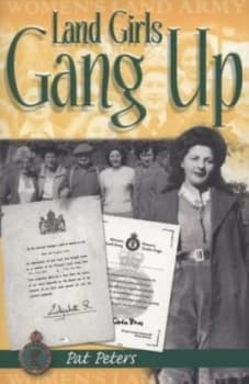 Land Girls Gang up by Pat Peters Paperback