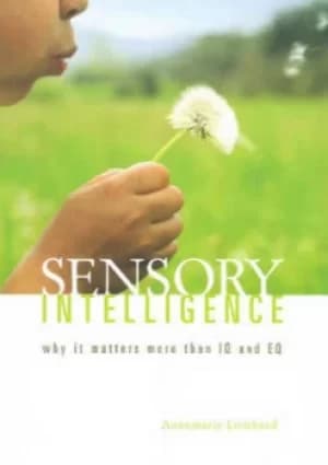 Sensory Intelligence by Annemarie Lombard