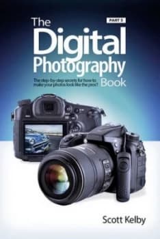 The Digital Photography Book. Part 5 Photo Recipes by Scott Kelby Book