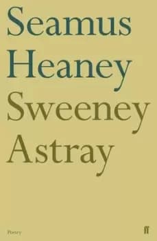 Sweeney astray by Seamus Heaney