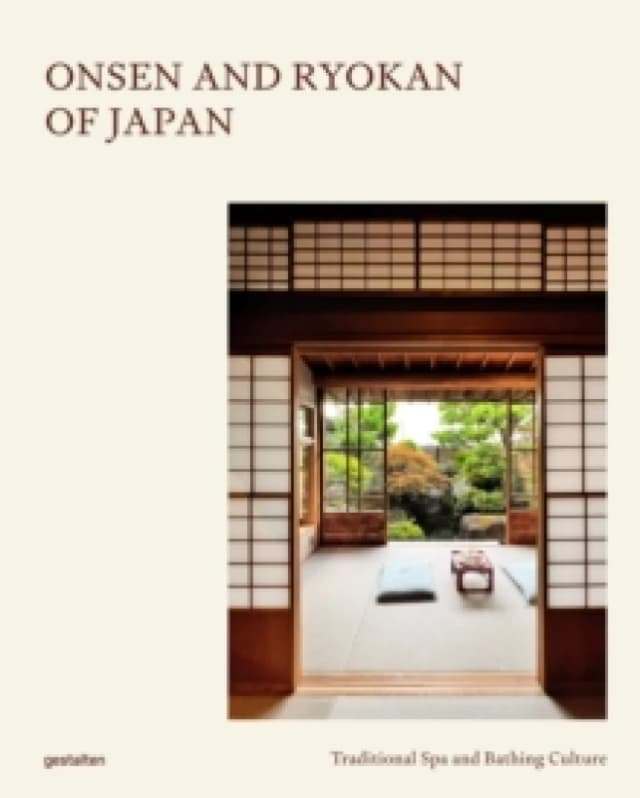 Onsen and Ryokan of Japan : Traditional Spa and Bathing Culture Hardback